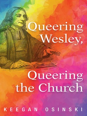 cover image of Queering Wesley, Queering the Church